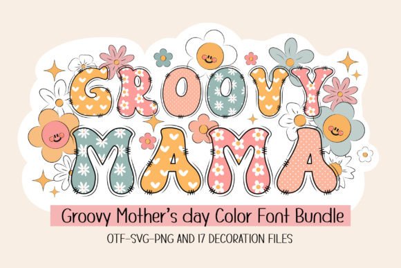 Celebrate Mother's Day with Groovy Mama: A Font That Blooms