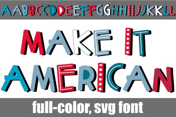 Make It American: A Whimsical Font for Patriotic Designs